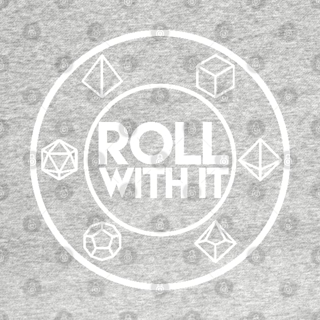 Roll With It DnD White by hya_bm